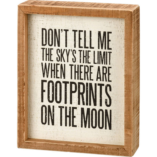 "Don't Tell Me The Sky's The Limit" Inset Box Sign