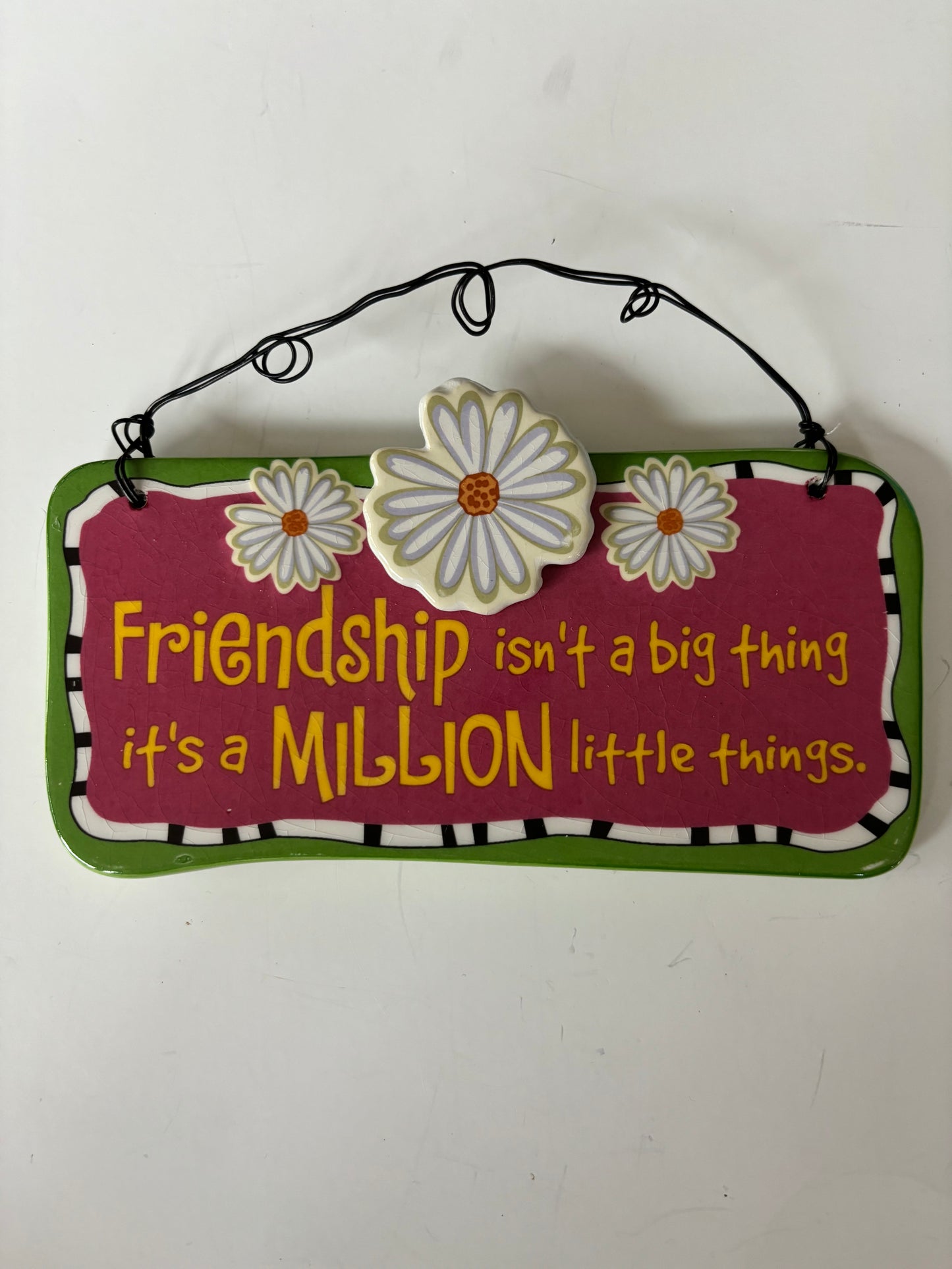 Ceramic Wall Hanging - "Friendship isn't a big thing, it's a Million little things"